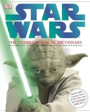 Star Wars The Complete Visual Dictionary by Reynolds & Luceno 2006 DK Hardcover