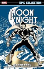 Moon Knight Epic Collection: Bad Moon Rising | Marvel Comics